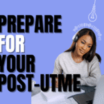 How to Prepare for Your Post-UTME Screening and Secure Admission in 2025